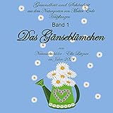 Das Gänseblümchen: Heilpflanzen Band 1 (Gesundheit und Schönheit aus dem Naturgarten von Mutter Erde - Heilpflanzen -)